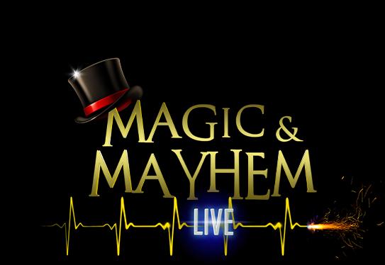 Magic & Mayhem Live
